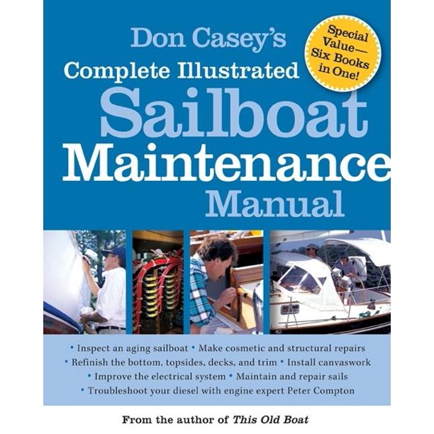 Don Casey's Complete Illustrated Sailboat Maintenance Manual