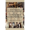 thumbnail image 1 of Don Delillo, Jean Baudrillard, and the Consumer Conundrum (Hardcover), 1 of 4