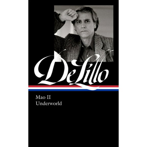 Don Delillo: Mao II & Underworld (Loa #374), (Hardcover)