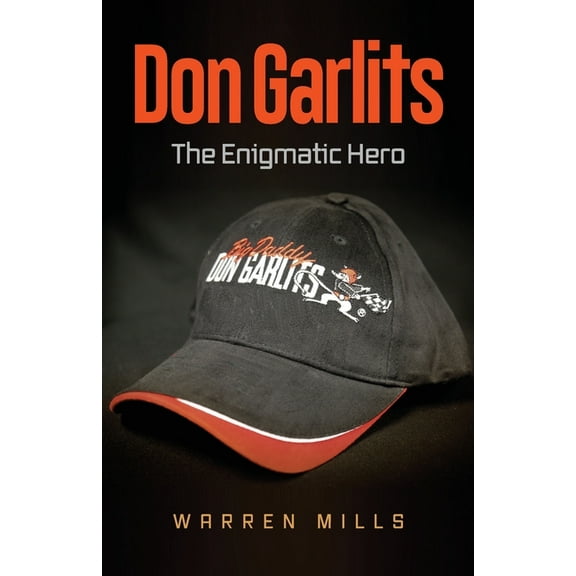 Don Garlits: The Enigmatic Hero, (Paperback)
