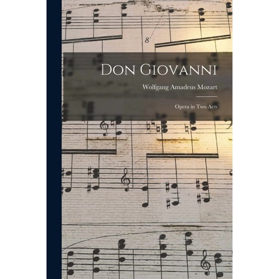 Don Giovanni : Opera in Two Acts (Paperback)