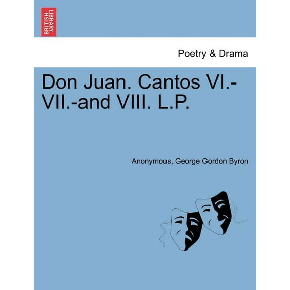 Don Juan. Cantos VI.-VII.-And VIII. L. P. (Paperback)