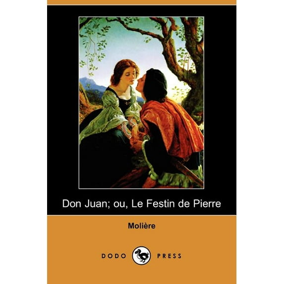 Don Juan; Ou, Le Festin de Pierre (Dodo Press) (Paperback)