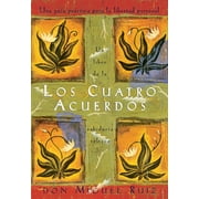 DON MIGUEL RUIZ; JANET MILLS Don Miguel Ruiz: Los Cuatro Acuerdos: Una Guia Practica para la Libertad Personal, the Four Agreements, Spanish-Language Edition (Bilingual edition) (Paperback)