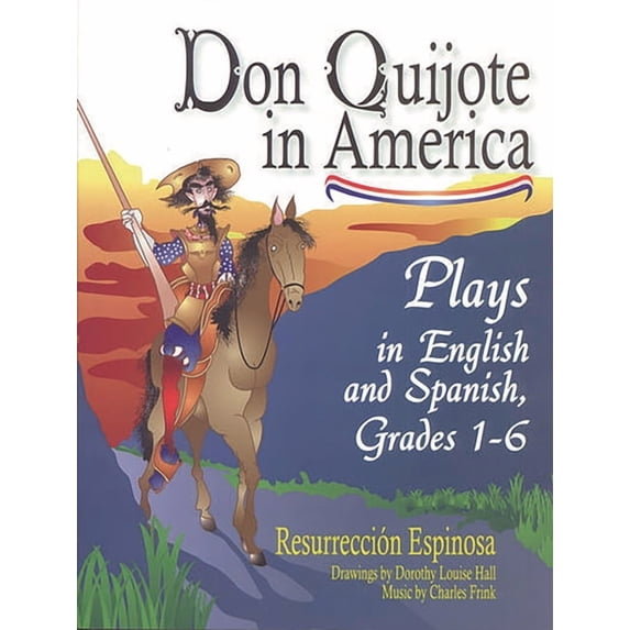 Don Quijote in America: Plays in English and Spanish, Grades 1-6