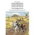 thumbnail image 1 of Don Quixote Explained Reference Guide : Character Encyclopedia, Relationship Dictionary, Theme Reader, Episode Primer, Geographic Atlas, Joke Digest, Latin Translator, and More., 1 of 1