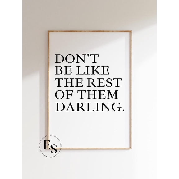 Don'T Be Like The Rest Print, Quote Print, Quotes, Typography, Word Art, Motivational Wall Art, Modern Wall Decor, 12x18 UNFRAMED