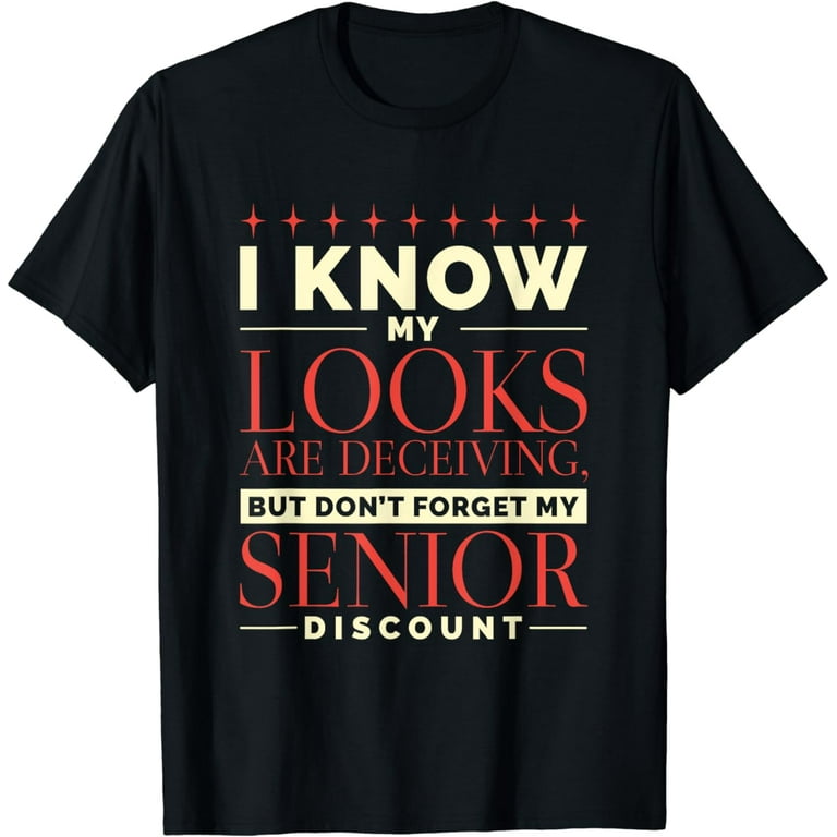 Don'T Forget My Senior Discount, Elderly Senior Citizen T-Shirt