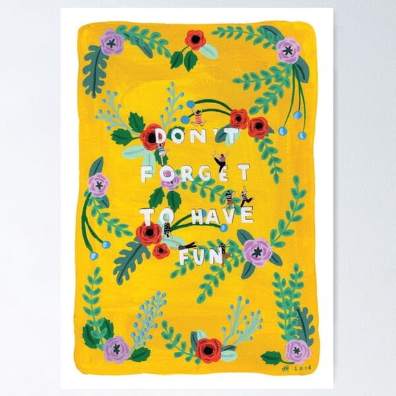 Don'T Forget To Have Fun Poster, Poster Only