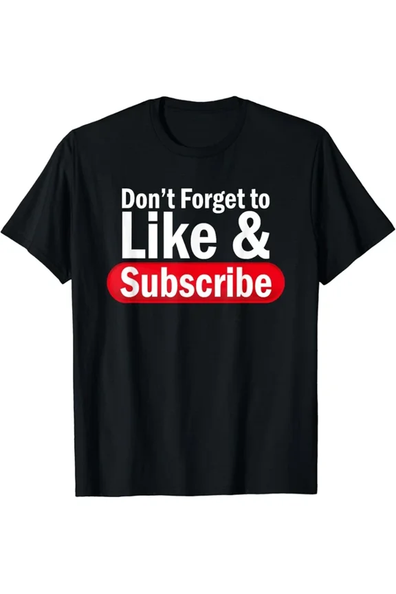 Don T Forget To Like And Subscribe Livestream Blogging Gift T-Shirt Unisex S-5XL Hot Trending Shirt, Vintage Birthday Gift