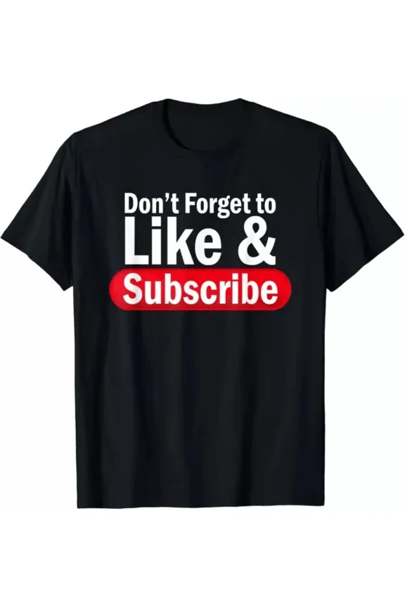 Don T Forget To Like And Subscribe Livestream Blogging Shirt Unisex S-5XL Hot Trending Shirt, Vintage Birthday Gift