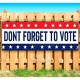 thumbnail image 1 of Don'T Forget To Vot 13 oz Vinyl Banner With Metal Grommets, 1 of 5