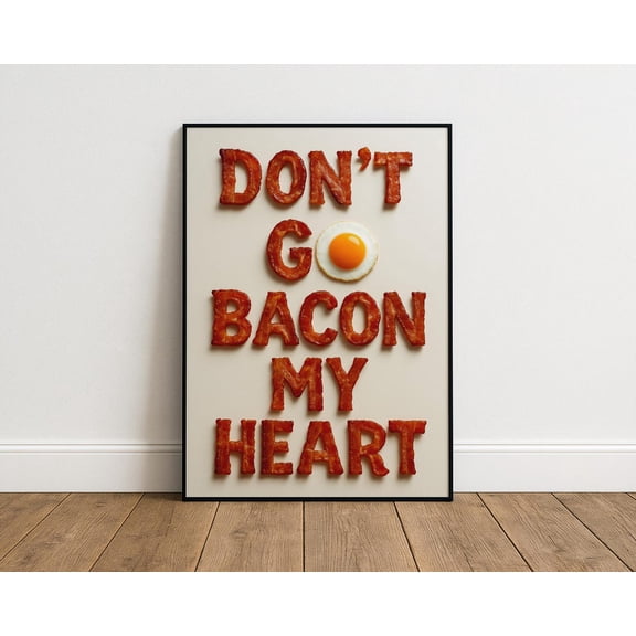 Don’T Go Bacon My Heart Poster – Breakfast Pun Wall Art For Kitchen, Unframed Poster Size 8x12
