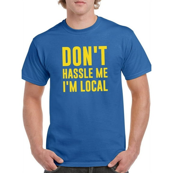 Don�T Hassle Me Quote Men T-Shirt, Male 5X-Large
