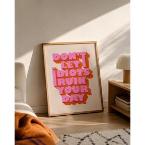 Don'T Let Idiots Ruin Your Day Quote Wall Art Retro Print Pink Orange Home Decor Gift
