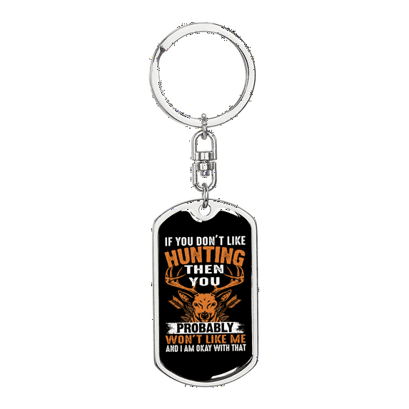 Don'T Like Me Hunter'S Keychain Stainless Steel or 18k Gold Dog Tag Keyring