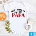 thumbnail image 1 of Don'T Make Me Call My Papa Onesie, Cute Baby Onesie, Baby Shower Gift, Baby Boy Outfit, Baby Girl Outfit Cute Baby Onesie, BABY BODYSUIT LAT 4424, 1 of 3
