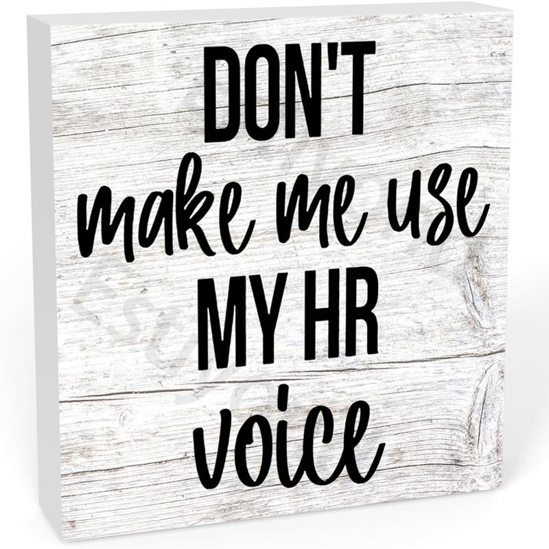 Don T Make Me Use My Hr Voive Wooden Box Sign Decorative Motivational ...