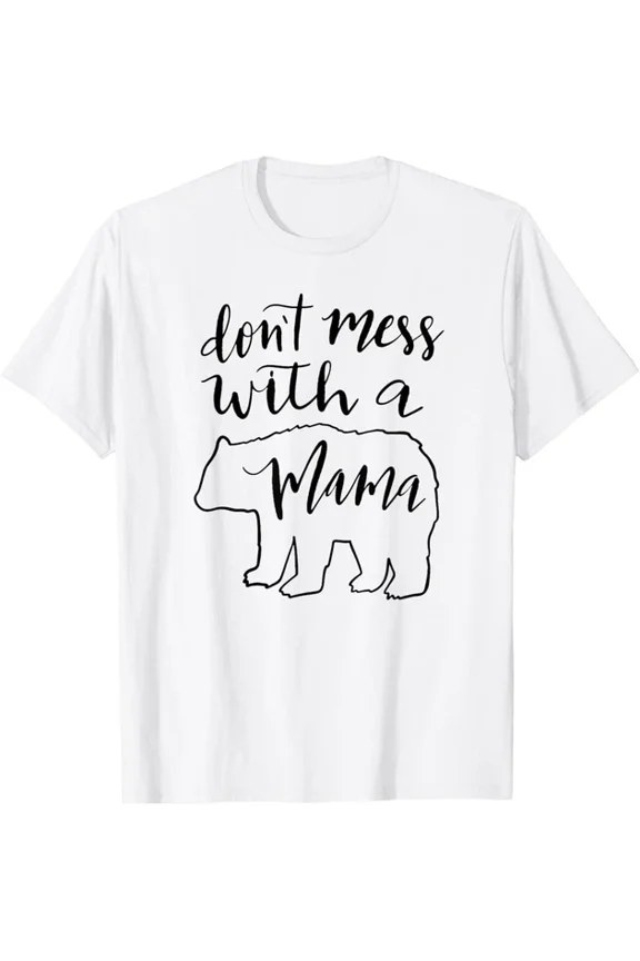 Don'T Mess With A Mama T-Shirt Funny Bear Humor Mom Mother, Vintage Birthday Gift