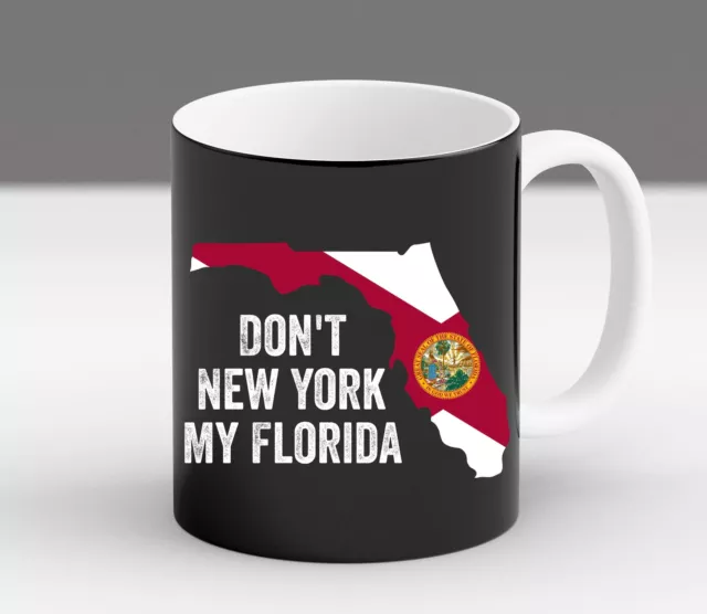 Florida Souvenirs - Don T New York My Florida Flag Lovers Gift Friends Family Trendy New Mug Best Gift For Coffee Lover Funny Ceramic Mug 11Oz 15Oz 6da8d986 2426 4003 9977 E11423056774.ad4ac176498810e565649cfdc72e2881.webp