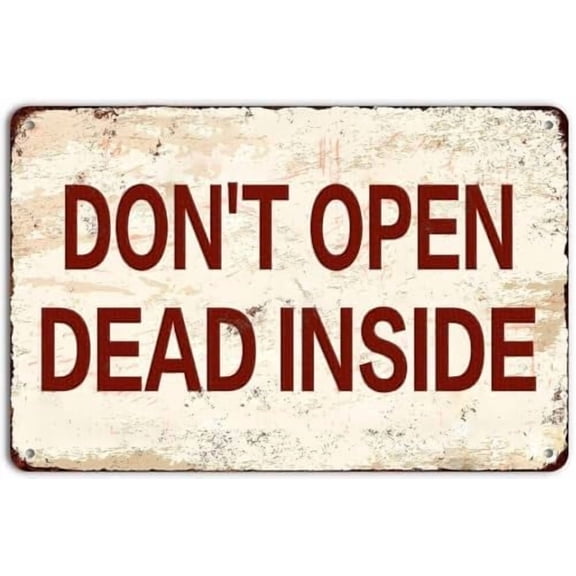 Don'T Open Dead Inside Retro Simple Warning Metal Tin Sign Decor Poster 12 X 8 Inches