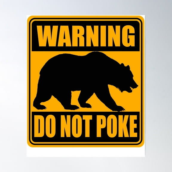 Don'T Poke The Bear Warning Sign Poster Wall Art, Modern Wall Decor For Living Room Bedroom, 12x18 UNFRAMED