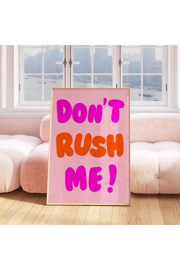 Don'T Rush Me Print Girl Dorm Decor Trendy Wall Art Bedroom Decor Funny Wall Decor Makeup Quotes Gift For Her Better Late Than Ugly