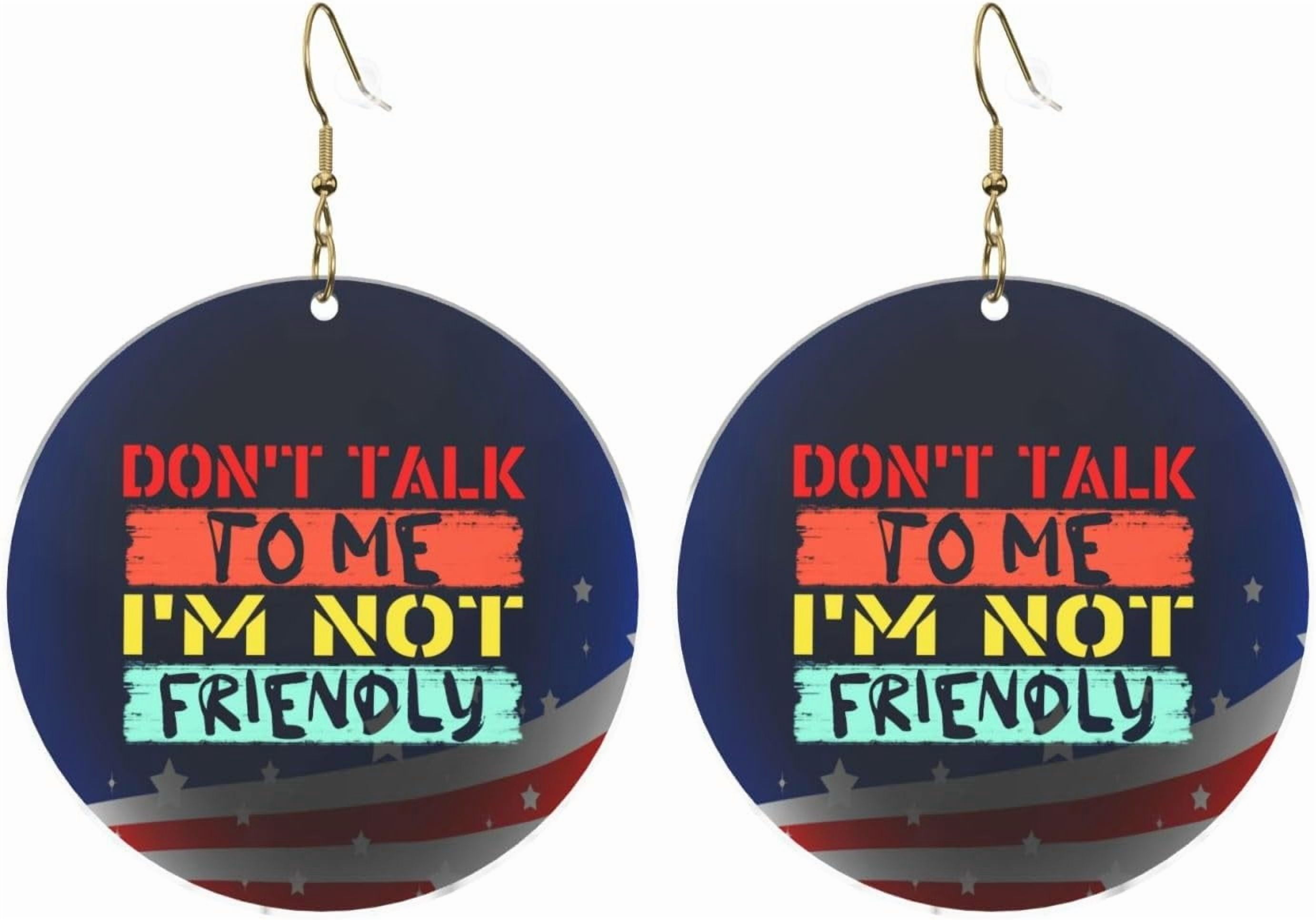 Don'T Talk To Me I'M Not Friendly Stylish Round Acrylic Earrings Lightweight Multi-functional For All Occasions[j553]