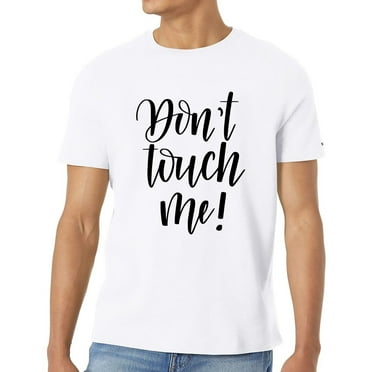 Don T Touch Me Quote Men's Casual Short Sleeve Graphic T-Shirt Cool Retro Style for Parties and Gifts White Small