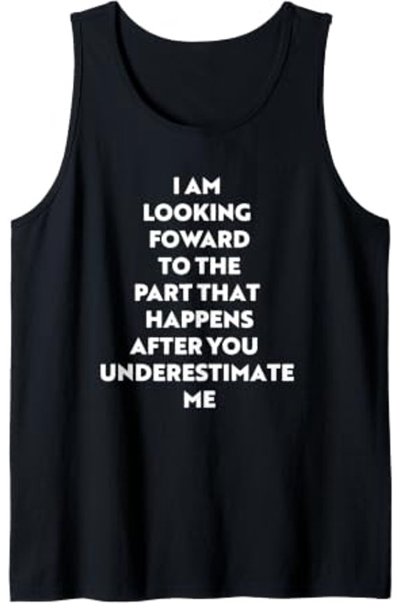 Don'T Underestimate Me Sarcastic For Strong Tank Top Size S-3XL