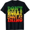 thumbnail image 1 of Don'T Worry Bout A Thing Reggae Music Jamaican Rasta T-Shirt, 1 of 5