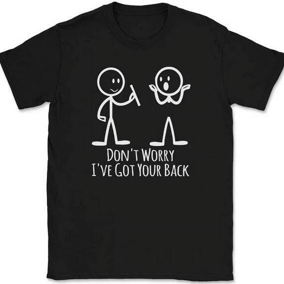Don'T Worry I'Ve Got Your Back T-Shirt Funny Hilarious Tee Unisex S-5XL Hot Trending Shirt, Vintage Birthday Gift