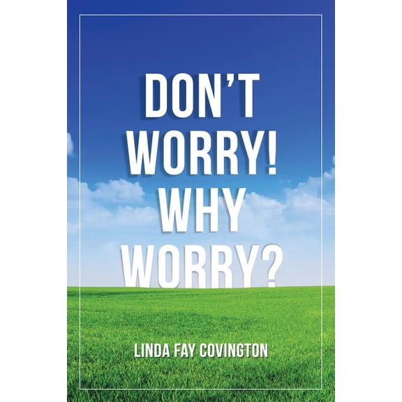 Don'T Worry! Why Worry?, (Paperback)