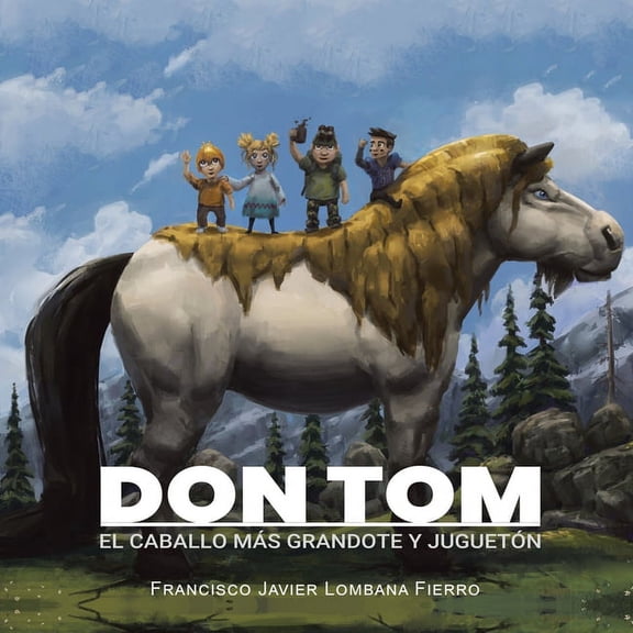Don Tom : El Caballo M?s Grandote Y Juguet?n
