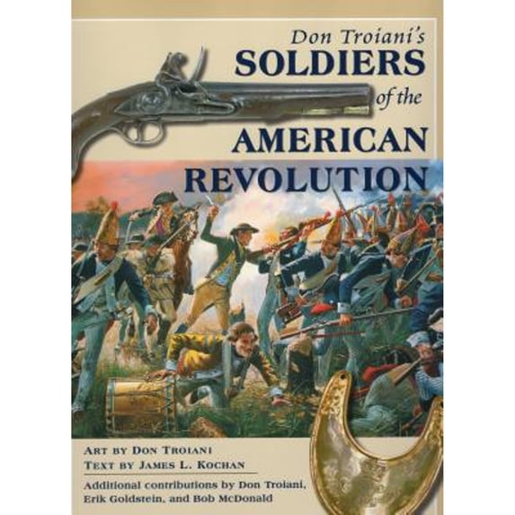 Don Troiani's Soldiers of the American Revolution