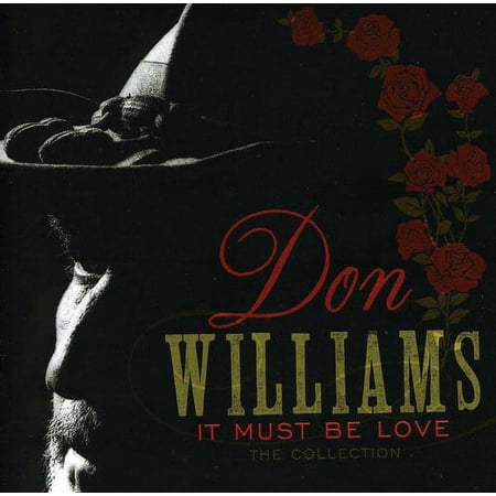Don Williams - It Must Be Love: Collection - Music & Performance - CD