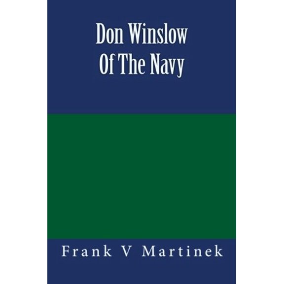 Don Winslow Of The Navy Paperback 1500632872 9781500632878 Mr Frank V Martinek