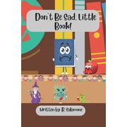 Dont Be Sad, Little Book!, Paperback
