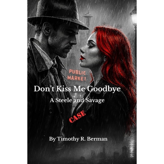 Don't Kiss Me Goodbye: A Steele and Savage Mystery, (Paperback)