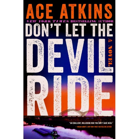 Ace Atkins: Don't Let the Devil Ride: A Novel (Paperback)