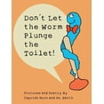 thumbnail image 1 of Don't Let the Worm Plunge the Toilet!, (Hardcover), 1 of 1