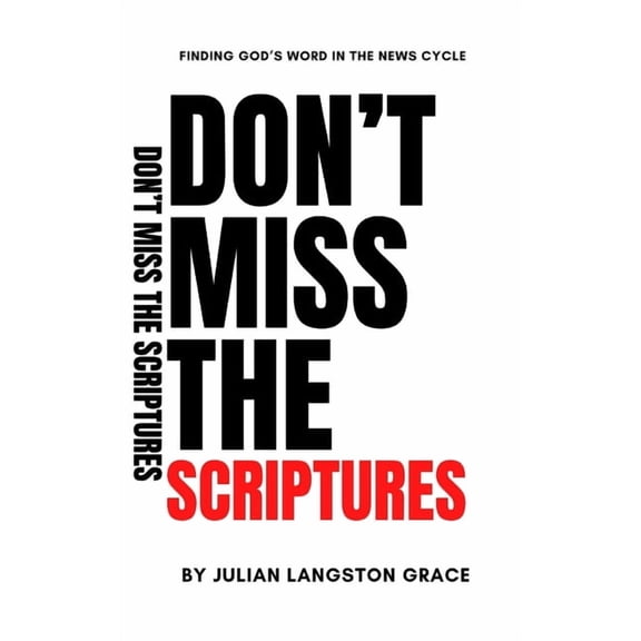 Don't Miss the Scriptures: Finding God's Word in the News Cycle, (Paperback)