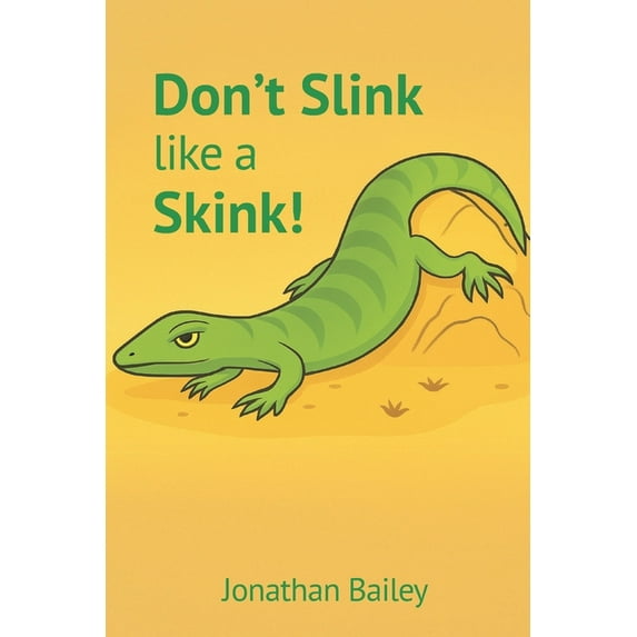 Don't Slink Like a Skink!, (Paperback)