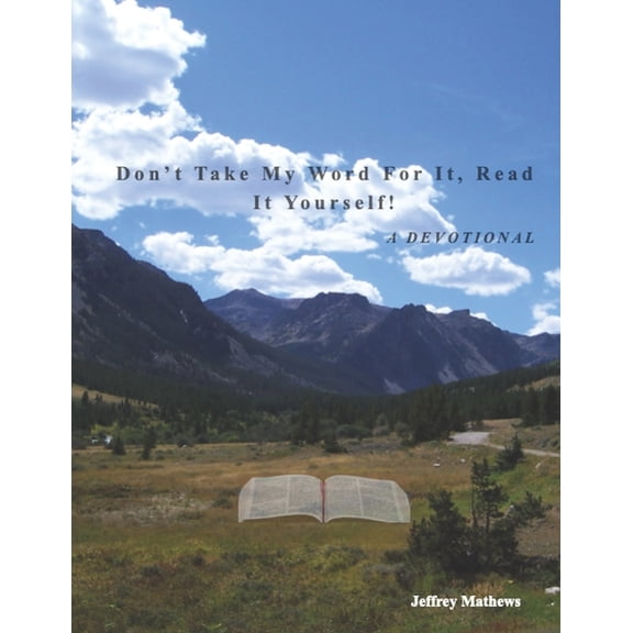 Don't Take My Word For It, Read It Yourself!: A Devotional, (Paperback)