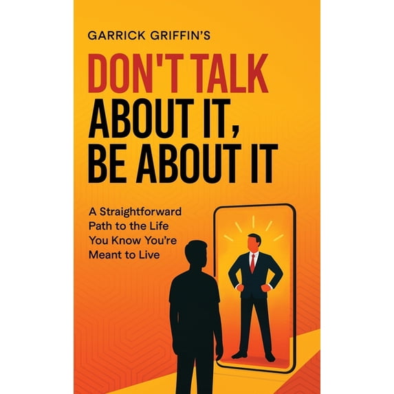 Don't Talk About It, Be About It, (Hardcover)