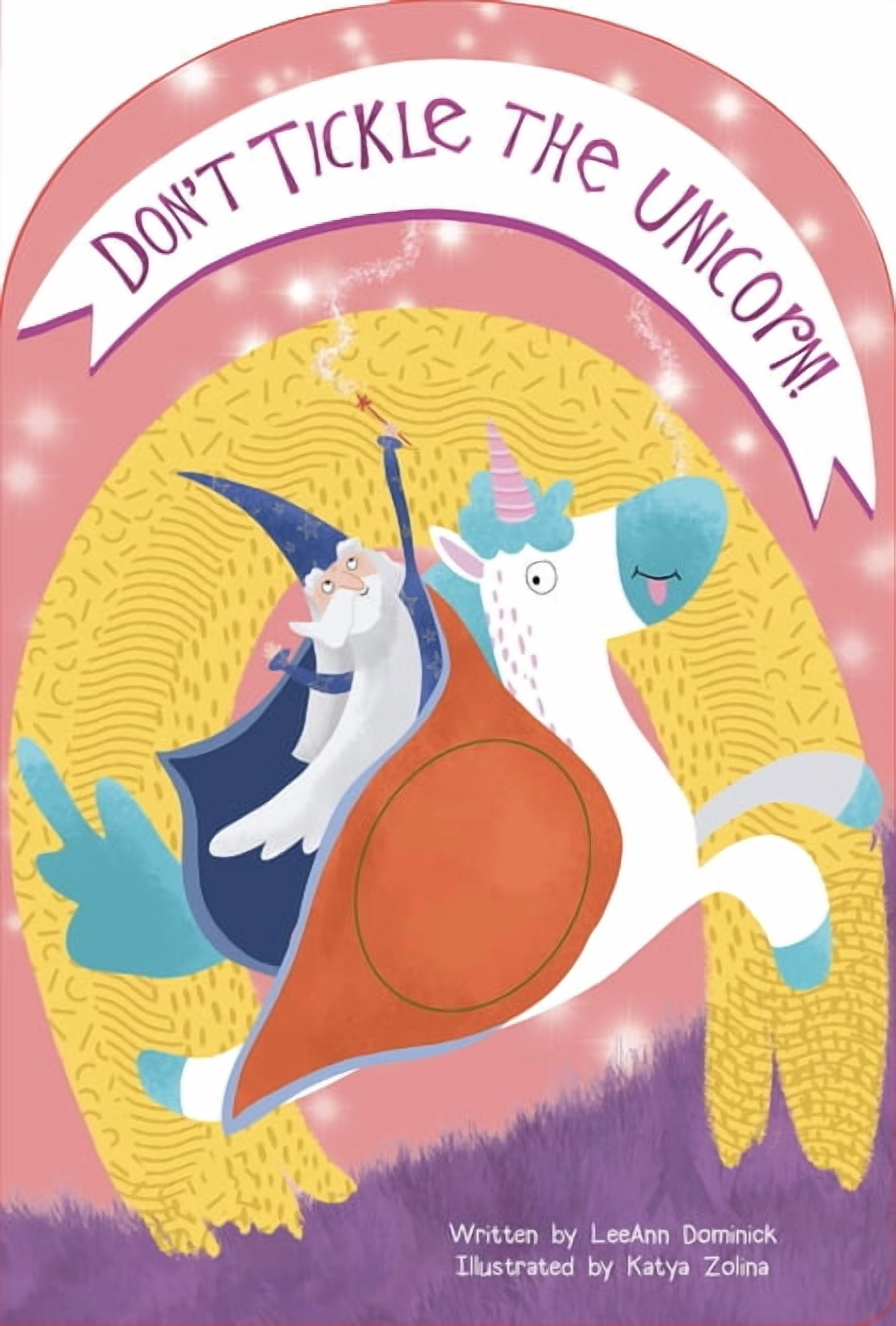 Don't Touch and Feel! Don't Tickle the Unicorn! Touch and Feel, (Board Book)