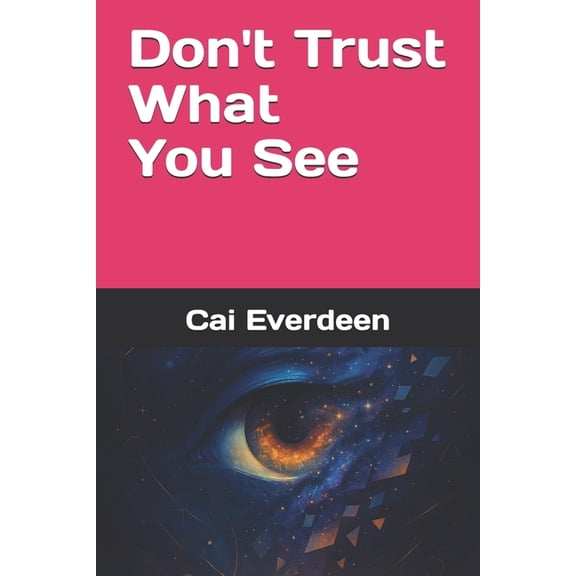 Don't Trust What You See, (Paperback)