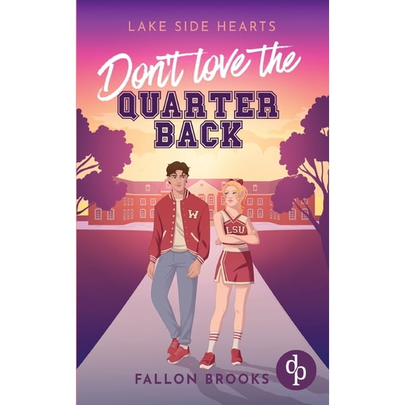 Don't love the Quarterback: Eine Enemies to Lovers College Romance, (Paperback)