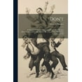 thumbnail image 1 of Don't: A Manual Of Mistakes And Improprieties More Or Less Prevalent In Conduct And Speech. By Censor. Unmutilated And A, (Paperback), 1 of 1
