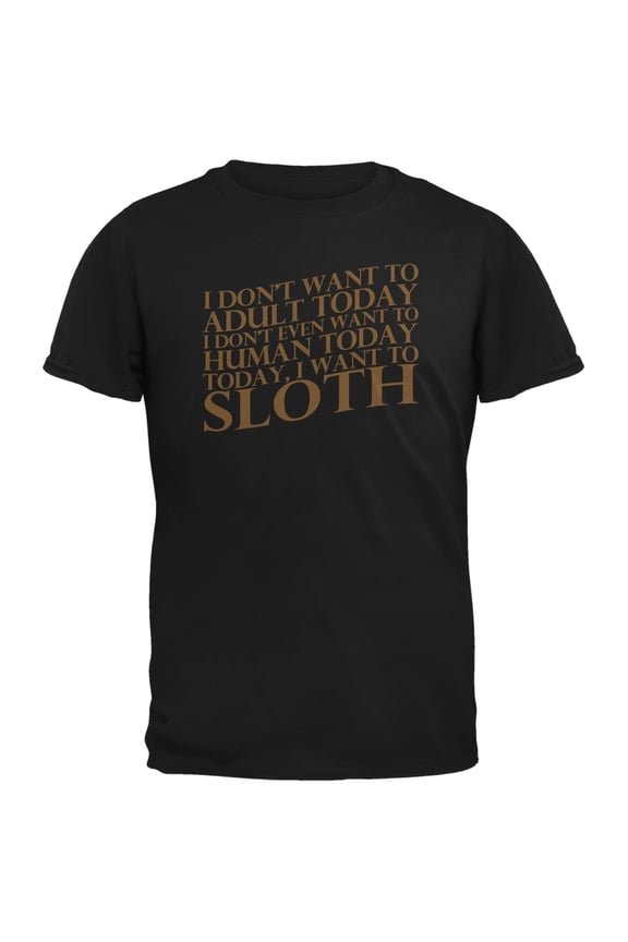 Don't Adult Today Just Sloth Black Adult T-Shirt - 2X-Large